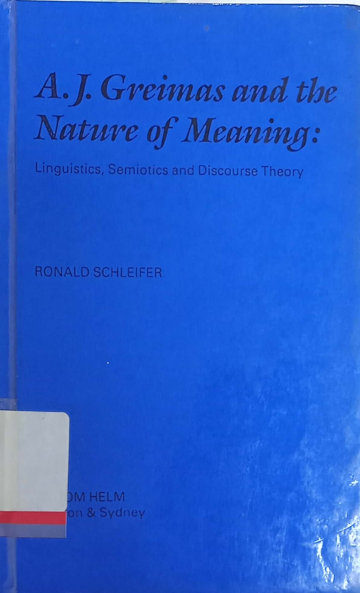 A.J. greimas and the nature of meaning : Linguistics, semiotics and discourse theory