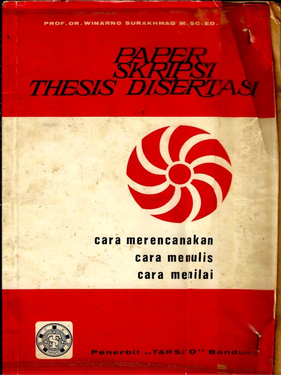 Paper, Skripsi, Thesis, dan Disertasi; Cara Merencanakan, cara Menulis, cara Menilai