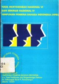 Hasil musyawarah nasional VI dan seminar nasional IV Himpunan Pembina Bahasa Indonesia (HPBI)