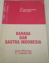 Bahasa dan sastra Indonesia: Seminar HPBI Bandung 10-12 Desember 1996