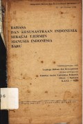 Bahasa dan kesusastraan Indonesia sebagai tjermin manusia Indonesia baru