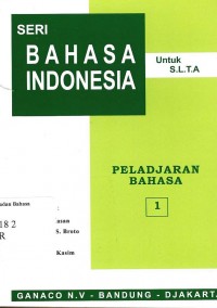 Seri bahasa indonesia : Kitab pelajaran bahasa jilid 1