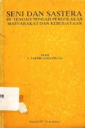 Seni dan sastera di tengah-tengah pergolakan masyarakat dan kebudayaan