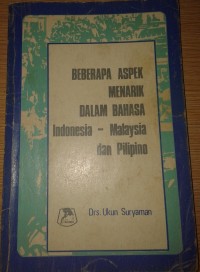 Beberapa Aspek Menarik dalam Bahasa Indonesia-Malaysia dan Pilipino