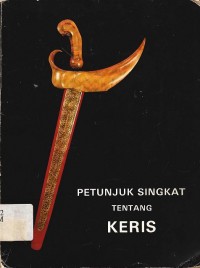 Petunjuk Singkat Tentang Keris