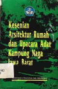 Kesenian arsitektur rumah dan upacara adat kampung naga jawa barat