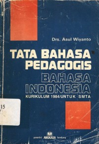 Tata bahasa pedagogis bahasa indonesia kurikulum 1984 untuk SMA