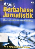 Asyik berbahasa jurnalistik : Kalimat berbahasa jurnalistik dan temali masalahnya