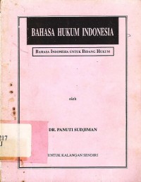 Bahasa hukum indonesia : Bahasa indonesia untuk bidang hukum