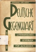 Deutsche gegenwart : Ein literarisches lesebuch fur auslander