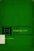 Creative teaching of the language arts in the elementary school