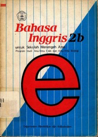 Bahasa Inggris 2b : Untuk sekolah menengah atas program studi ilmu-ilmu fisik dan ilmu-ilmu biologi