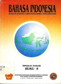 Bahasa indonesia sebagai bahasa asing bagi siswa mancanegara tingkat dasar ( Buku 5 )