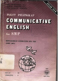 Communicattive english for SMP kelas III semester 6 berdasarkan kurikulum 1975 jilid III B