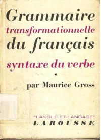 Gammarie Transformationnelle du Francais: Syntaxe de verbe