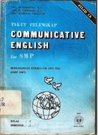 Communicattive english for SMP kelas I semester 1 berdasarkan kurikulum 1975 jilid I A