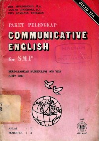 Communicattive english for SMP kelas II semester 3 berdasarkan kurikulum 1975 jilid II A