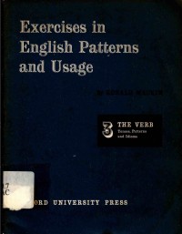 Exercise in english patterns and usage. The verb : Tenses, patterns and idioms ( Series 3 )