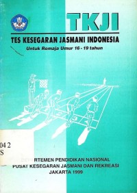 TKJI : Tes kesegaran jasmani Indonesia untuk anak umur 16-19 tahun