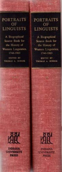 Portrais of linguists : A biographical source book for the history western linguistics 1746-1963 ( Vol. 2 )