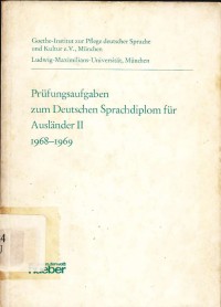 Prufungsaufgaben zum Deutschen Sprachdiplom fur Auslander II 1968-1969