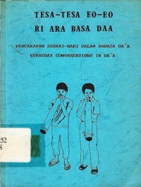 Tesa-tesa eo-eo ri ara basa daa = Percakapan sehari-hari dalam bahasa da'a = Everyday conversations in da'a Jilid 3