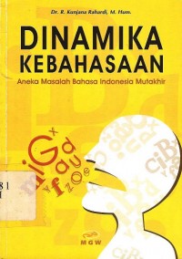 Dinamika kebahasaan: Aneka masalah bahasa indonesia mutakhir