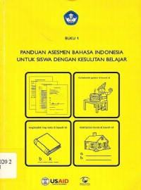 Panduan asesmen bahasa indonesia untuk siswa dengan kesulitan belajar (Buku 1)