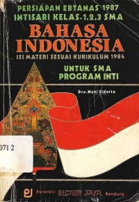 Bahasa indonesia: Persiapan ebtanas 1987 intisari kelas 1,2,3 SMA