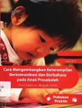 Cara mengembangkan keterampilan berkomunikasi dan berbahasa pada anak prasekolah