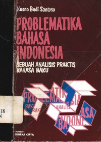 Problematika bahasa indonesia: Sebuah analisis praktis bahasa baku