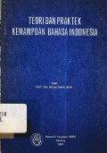 Teori dan praktek kemampuan bahasa indonesia