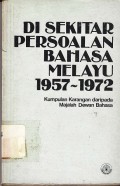 Di Sekitar Persoalan Bahasa Melayu 1957-1972: Kumpulan Karangan daripada Majalah Dewan Bahasa