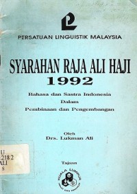 Syarahan raja ali haji 1992: Bahasa dan sastra indonesia dalam pembinaan dan pengembangan