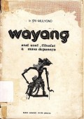 Wayang: Asal Usul, Filsifat & Masa Depannya