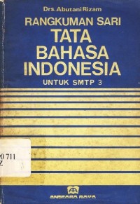 Rangkuman sari tata bahasa Indonesia : Untuk smtp 3