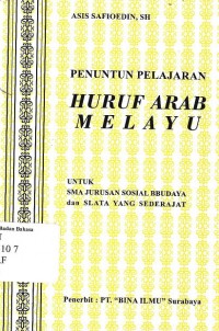 Penuntun pelajaran huruf Arab Melayu: untuk SMA Jurusan sosial budaya dan SLTA yang sederajat