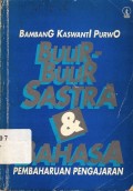 Bulir-bulir sastra dan bahasa: Pembaharuan pengajaran