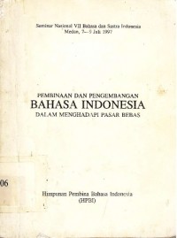 Pembinaan dan pengembangan bahasa Indonesia dalam menghadapi pasar bebas