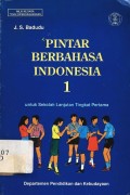 Pintar berbahasa Indonesia 1: Untuk sekolah lanjutan tingkat pertama kelas 1