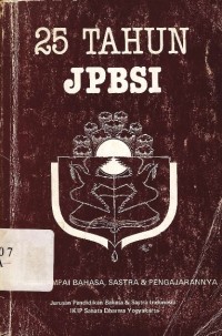 25 tahun JPBSI: Bunga rampai bahasa, sastra dan pengajarannya