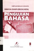 Kumpulan makalah lokakarya seminar dan lokakarya (semiloka) nasional pengujian bahasa