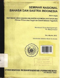 Seminar nasional bahasa dan sastra Indonesia dalam rangka pertemuan ilmiah bahasa dan sastra Indonesia XXVI tahun 2004 PTN dan PTS se-Jawa Tengah dan Daerah Istimewa Yogyakarta