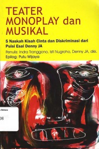 Teater monoplay dan musikal: 5 naskah cinta dan diskriminasi dari puisi esai Denny JA