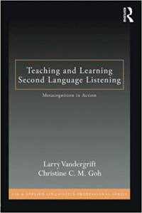 Teaching and learning second language listening: metacognition in action