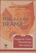 Pengkajian drama: pengantar teori, metodologi dan aplikasi