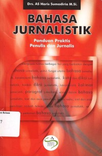 Bahasa Jurnalistik: Panduan Praktis Penulis dan Jurnalis