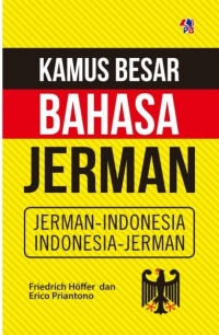 Kamus Besar Bahasa Jerman : (Jerman-Indonesia, Indonesia-Jerman)