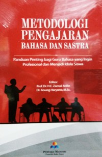 Metodologi pengajaran bahasa dan sastra: anduan penting bagi guru bahasa yang ingin profesional dan menjadi idola siswa