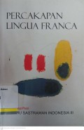 Percakapan Lingua Franca: antologi puisi temu sastrawan Indonesia (TSI III/2010)